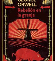 George Orwell -"Rebelión en la Granja"